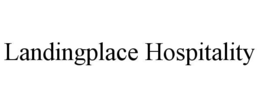 LANDINGPLACE HOSPITALITY trademark