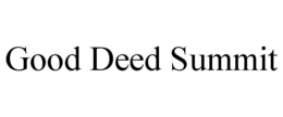 GOOD DEED SUMMIT trademark