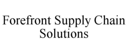 FOREFRONT SUPPLY CHAIN SOLUTIONS trademark