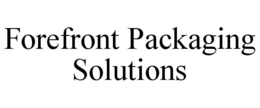 FOREFRONT PACKAGING SOLUTIONS trademark