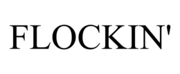 FLOCKIN' trademark