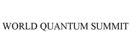 WORLD QUANTUM SUMMIT trademark