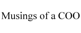 MUSINGS OF A COO trademark