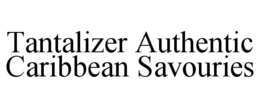 TANTALIZER AUTHENTIC CARIBBEAN SAVOURIES trademark