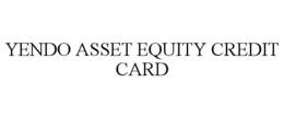 YENDO ASSET EQUITY CREDIT CARD trademark