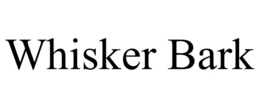 WHISKER BARK trademark