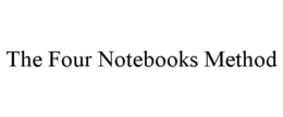 THE FOUR NOTEBOOKS METHOD trademark