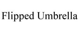 FLIPPED UMBRELLA trademark