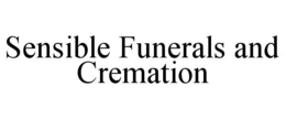 SENSIBLE FUNERALS AND CREMATION trademark