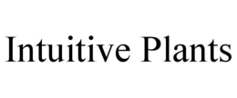 INTUITIVE PLANTS trademark