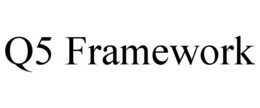 Q5 FRAMEWORK trademark
