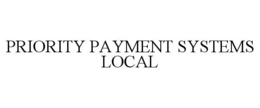 PRIORITY PAYMENT SYSTEMS LOCAL trademark