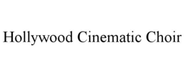 HOLLYWOOD CINEMATIC CHOIR trademark