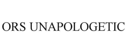 ORS UNAPOLOGETIC trademark