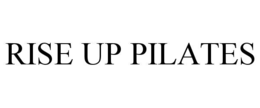 RISE UP PILATES trademark