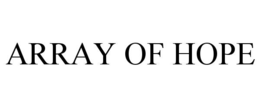 ARRAY OF HOPE trademark