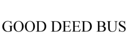 GOOD DEED BUS trademark