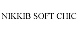 NIKKIB SOFT CHIC trademark