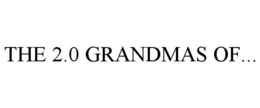 THE 2.0 GRANDMAS OF... trademark