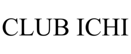 CLUB ICHI trademark