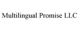 MULTILINGUAL PROMISE LLC trademark