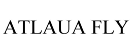 ATLAUA FLY trademark