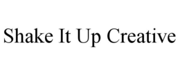 SHAKE IT UP CREATIVE trademark