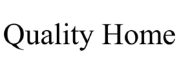 QUALITY HOME trademark