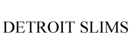DETROIT SLIMS trademark