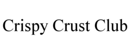 CRISPY CRUST CLUB trademark