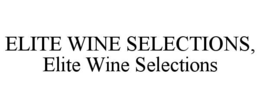 ELITE WINE SELECTIONS,  ELITE WINE SELECTIONS trademark