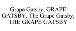 GRAPE GATSBY, GRAPE GATSBY, THE GRAPE GATSBY, THE GRAPE GATSBY trademark