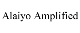 ALAIYO AMPLIFIED trademark