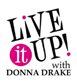 LIVE IT UP! WITH DONNA DRAKE trademark