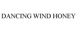DANCING WIND HONEY trademark