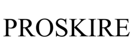 PROSKIRE trademark