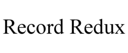 RECORD REDUX trademark
