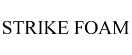 STRIKE FOAM trademark