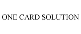 ONE CARD SOLUTION trademark
