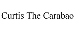 CURTIS THE CARABAO trademark