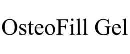 OSTEOFILL GEL trademark