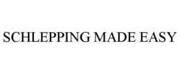 SCHLEPPING MADE EASY trademark