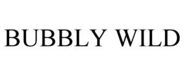 BUBBLY WILD trademark
