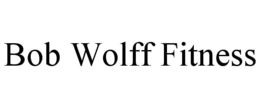 BOB WOLFF FITNESS trademark