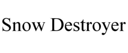 SNOW DESTROYER trademark