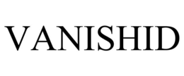VANISHID trademark