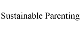 SUSTAINABLE PARENTING trademark