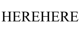 HEREHERE trademark