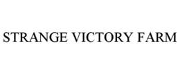 STRANGE VICTORY FARM trademark