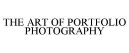 THE ART OF PORTFOLIO PHOTOGRAPHY trademark